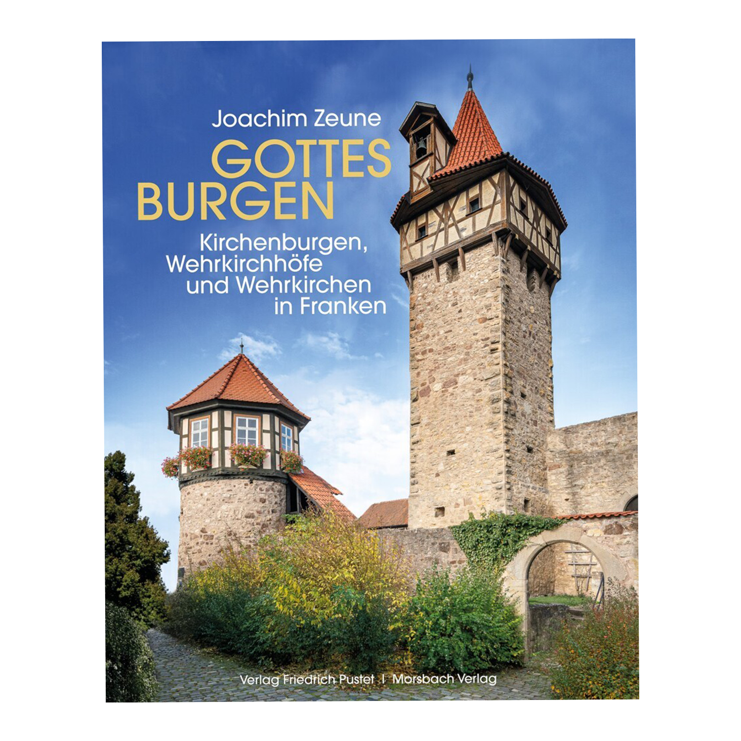 Kirchenburgen, Wehrkirchhöfe und Wehrkirchen in Franken. Bayerische Geschichte, Gebundene Ausgabe, von Dr. Zeune, Joachim